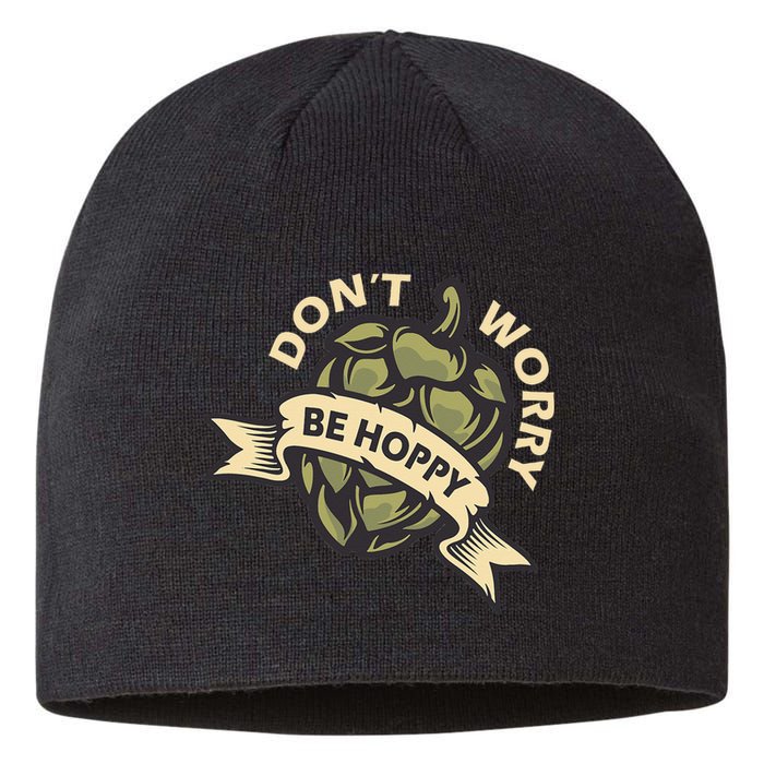 Beer Brewer Home Brewing Craft Beer Don't Worry Be Hoppy Sustainable Beanie