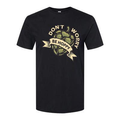 Beer Brewer Home Brewing Craft Beer Don't Worry Be Hoppy Softstyle® CVC T-Shirt