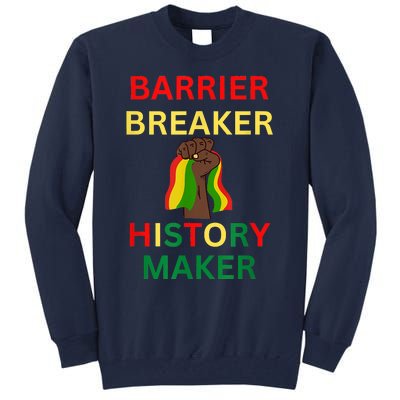 Barrier Breaker History Maker Tall Sweatshirt