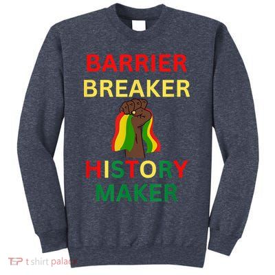 Barrier Breaker History Maker Sweatshirt