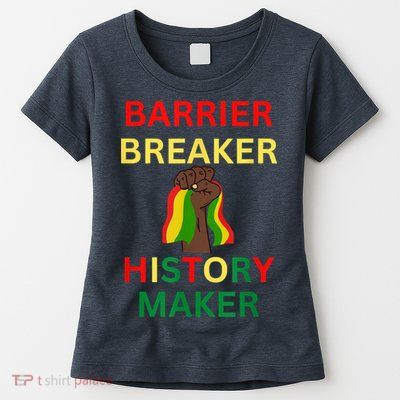 Barrier Breaker History Maker Womens T-Shirt