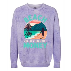 Beach Better Have My Money Metal Detector Retro Colorblast Crewneck Sweatshirt