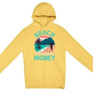 Beach Better Have My Money Metal Detector Retro Premium Pullover Hoodie