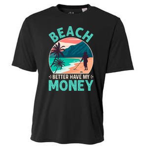 Beach Better Have My Money Metal Detector Retro Cooling Performance Crew T-Shirt