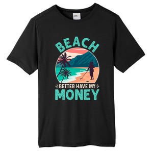 Beach Better Have My Money Metal Detector Retro Tall Fusion ChromaSoft Performance T-Shirt