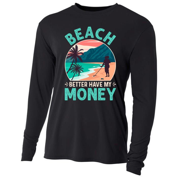 Beach Better Have My Money Metal Detector Retro Cooling Performance Long Sleeve Crew