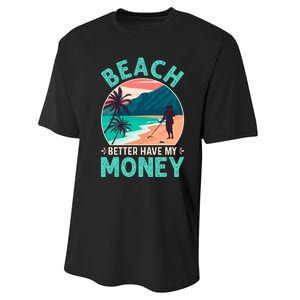 Beach Better Have My Money Metal Detector Retro Performance Sprint T-Shirt