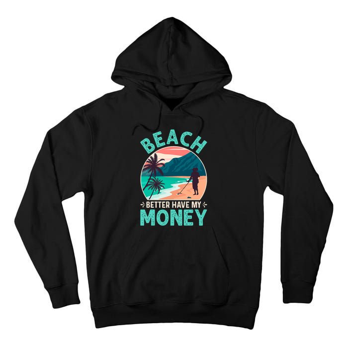 Beach Better Have My Money Metal Detector Retro Tall Hoodie