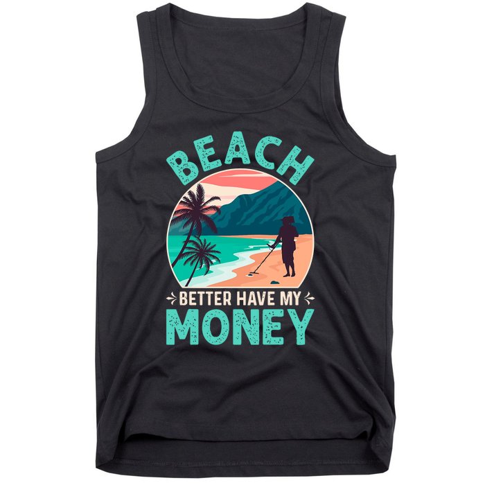 Beach Better Have My Money Metal Detector Retro Tank Top