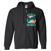 Beach Better Have My Money Metal Detector Retro Full Zip Hoodie