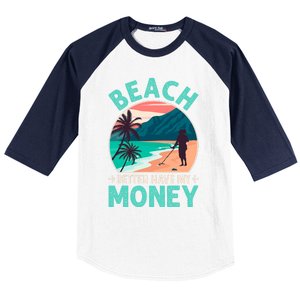 Beach Better Have My Money Metal Detector Retro Baseball Sleeve Shirt