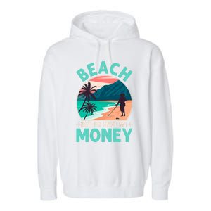 Beach Better Have My Money Metal Detector Retro Garment-Dyed Fleece Hoodie