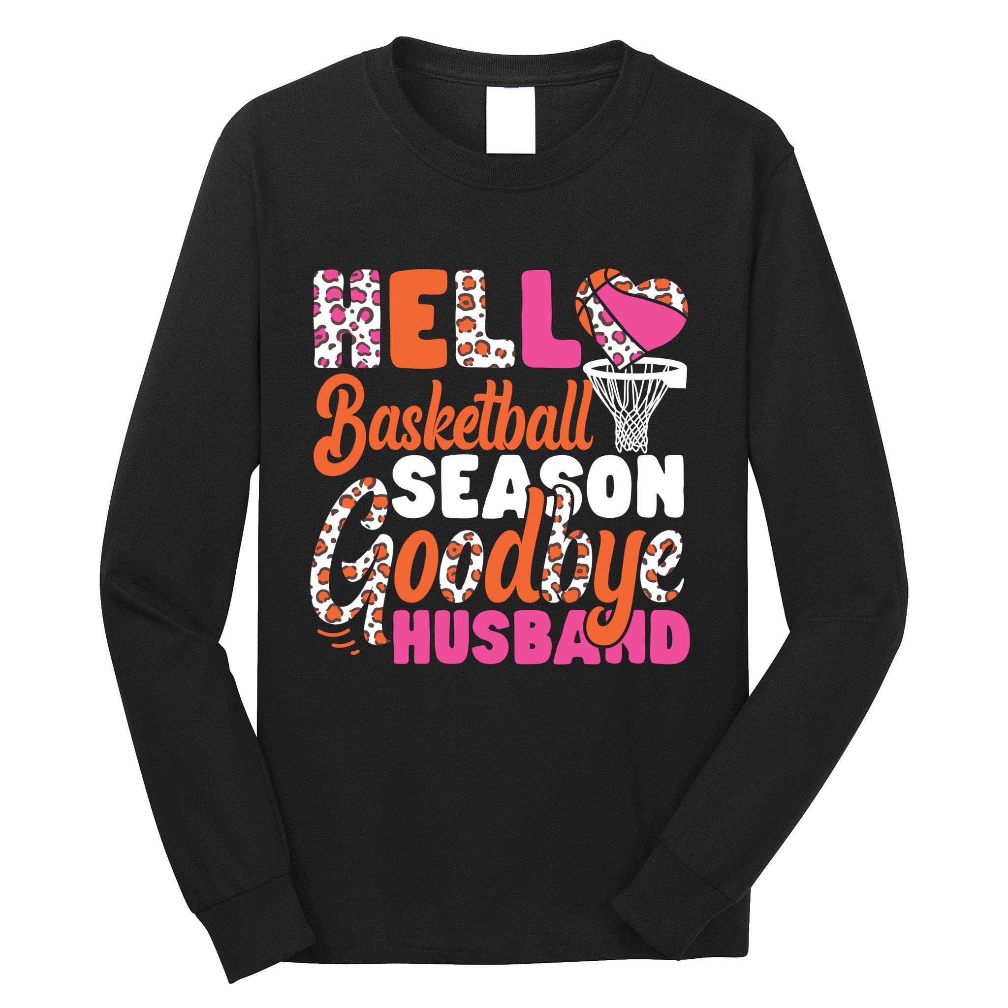 Basketball Bball Husband Wife Hello Basketball Season Long Sleeve Shirt