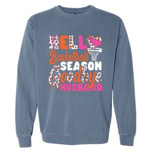 Basketball Bball Husband Wife Hello Basketball Season Garment-Dyed Sweatshirt