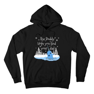 Bye Buddy Hope You Find Your Dad Classic Hoodie