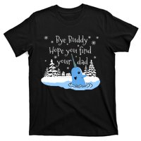 Bye Buddy Hope You Find Your Dad Classic T-Shirt