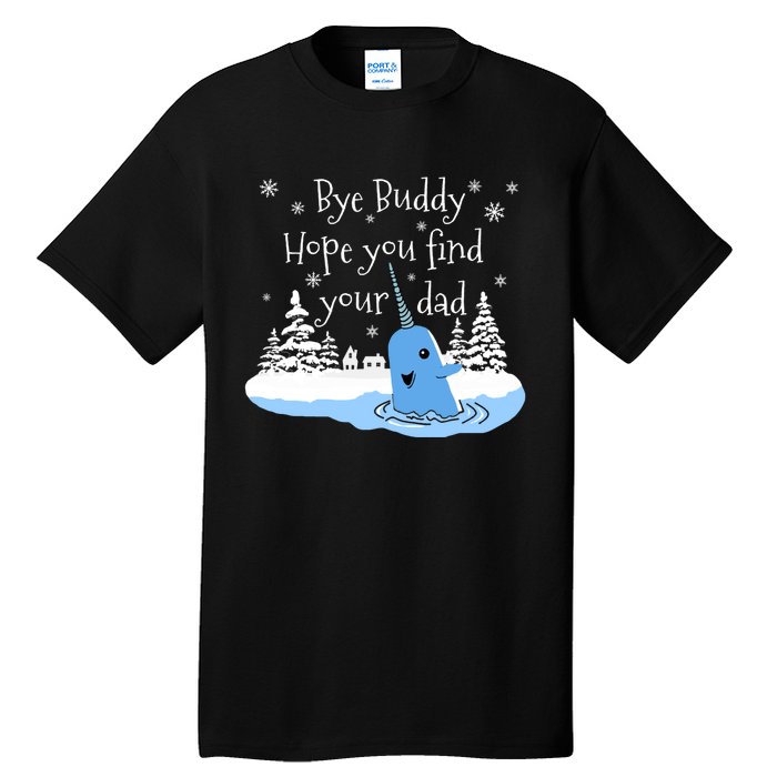 Bye Buddy Hope You Find Your Dad Classic Tall T-Shirt