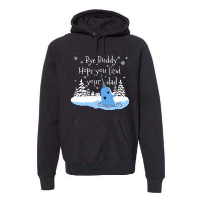 Bye Buddy Hope You Find Your Dad Classic Premium Hoodie