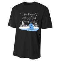 Bye Buddy Hope You Find Your Dad Classic Performance Sprint T-Shirt