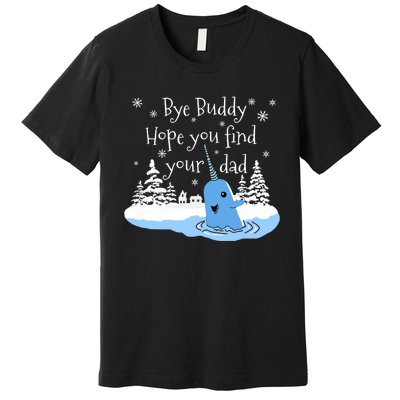 Bye Buddy Hope You Find Your Dad Classic Premium T-Shirt