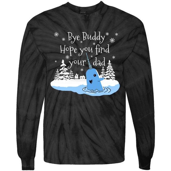 Bye Buddy Hope You Find Your Dad Classic Tie-Dye Long Sleeve Shirt