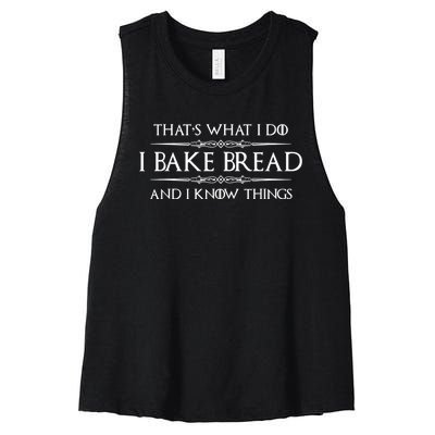 Bread Baker I Bake Bread & I Know Things Baking Women's Racerback Cropped Tank