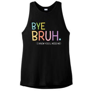 Bye Bruh I Know YouLl Miss Me Last Day Of School Ladies PosiCharge Tri-Blend Wicking Tank