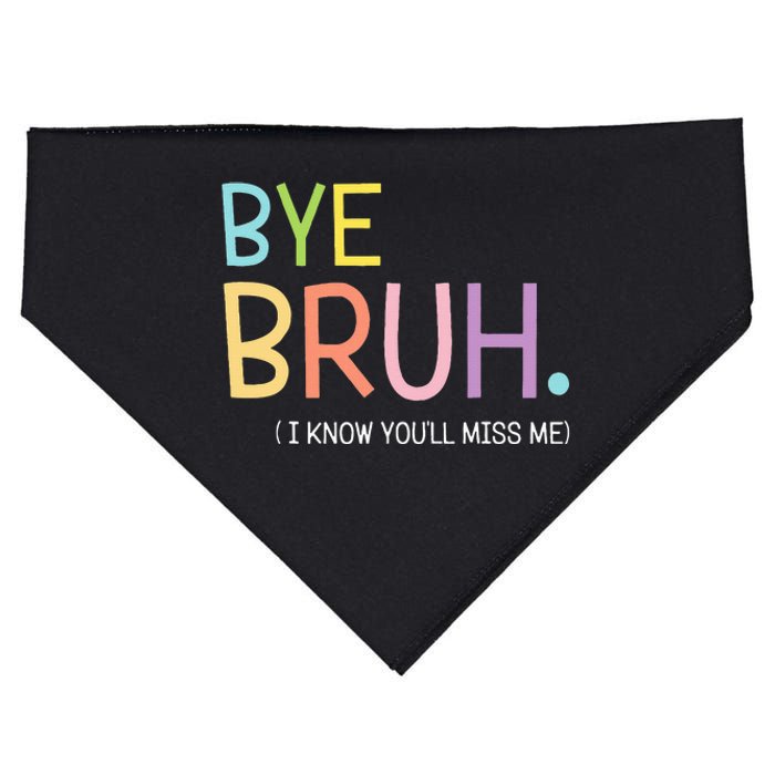 Bye Bruh I Know YouLl Miss Me Last Day Of School USA-Made Doggie Bandana