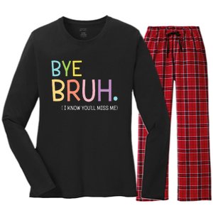 Bye Bruh I Know YouLl Miss Me Last Day Of School Women's Long Sleeve Flannel Pajama Set 