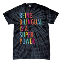 Being Bilingual Is A Super Power Teacher Tie-Dye T-Shirt