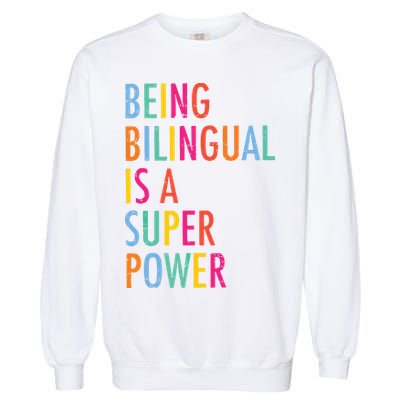 Being Bilingual Is A Super Power Teacher Garment-Dyed Sweatshirt