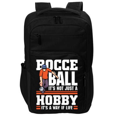 Bocce Ball ItS Not Just A Hobby Bocce Ball Gift Impact Tech Backpack