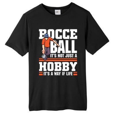 Bocce Ball ItS Not Just A Hobby Bocce Ball Gift Tall Fusion ChromaSoft Performance T-Shirt