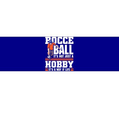 Bocce Ball ItS Not Just A Hobby Bocce Ball Gift Bumper Sticker