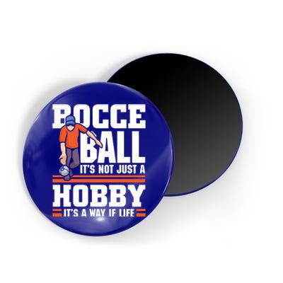 Bocce Ball ItS Not Just A Hobby Bocce Ball Gift Magnet