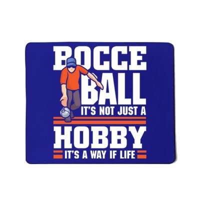 Bocce Ball ItS Not Just A Hobby Bocce Ball Gift Mousepad