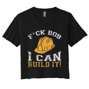 Bob Builder I Funny Construction Worker Women's Crop Top Tee