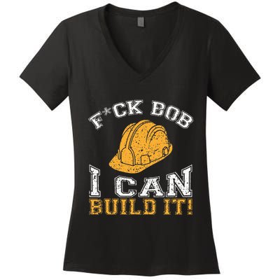 Bob Builder I Funny Construction Worker Women's V-Neck T-Shirt