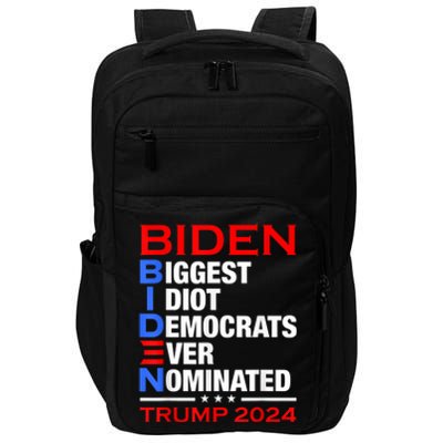 Biden Biggest Idiot Democrats Ever Nominated Trump 2024 Impact Tech Backpack