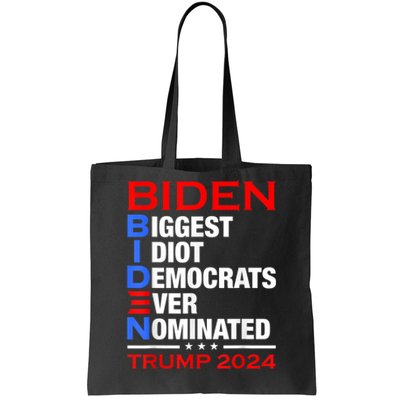 Biden Biggest Idiot Democrats Ever Nominated Trump 2024 Tote Bag