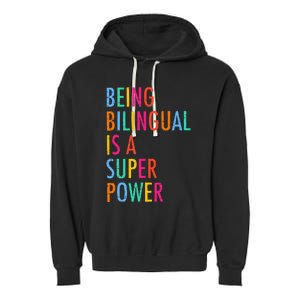 Being Bilingual Is A Superpower Back To School Teacher Garment-Dyed Fleece Hoodie