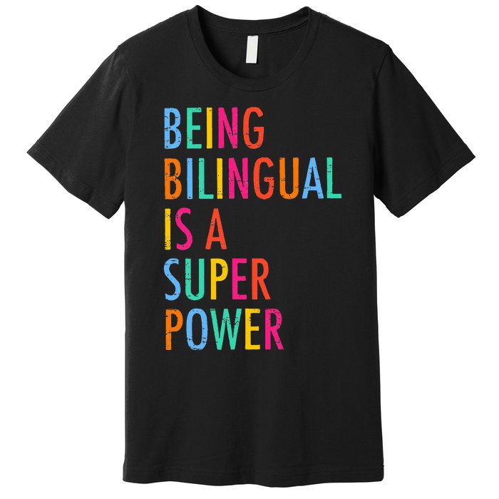 Being Bilingual Is A Superpower Back To School Teacher Premium T-Shirt