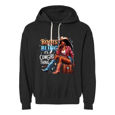 Boots Bling Its A Cowgirl Thing Melanin Rodeo Cowgirl Garment-Dyed Fleece Hoodie