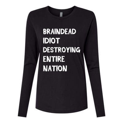 Biden Braindead Idiot Destroying Entire Nation Distressed Gift Womens Cotton Relaxed Long Sleeve T-Shirt