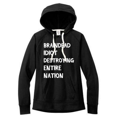 Biden Braindead Idiot Destroying Entire Nation Distressed Gift Women's Fleece Hoodie