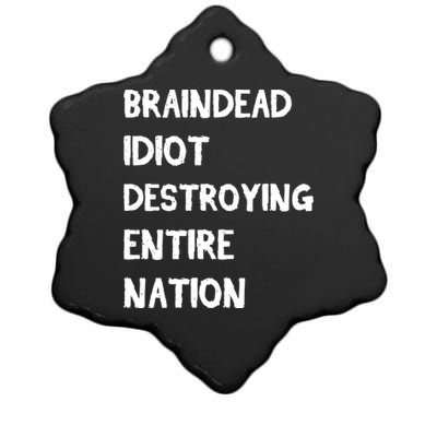 Biden Braindead Idiot Destroying Entire Nation Distressed Gift Ceramic Star Ornament