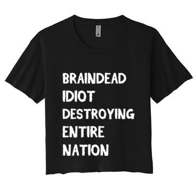 Biden Braindead Idiot Destroying Entire Nation Distressed Gift Crop Top