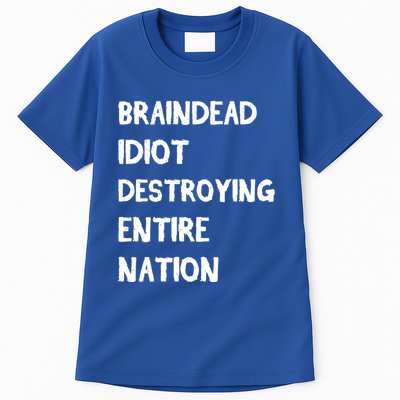 Biden Braindead Idiot Destroying Entire Nation Distressed Gift Tall T-Shirt