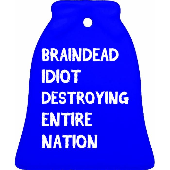 Biden Braindead Idiot Destroying Entire Nation Distressed Gift Ceramic Bell Ornament