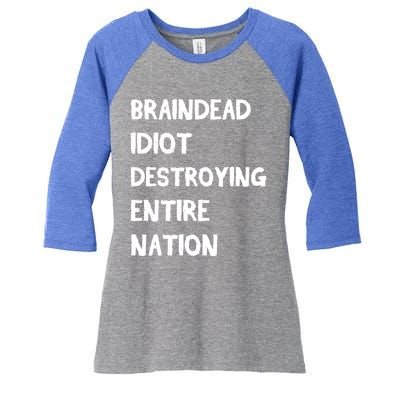 Biden Braindead Idiot Destroying Entire Nation Distressed Gift Women's Tri-Blend 3/4-Sleeve Raglan Shirt